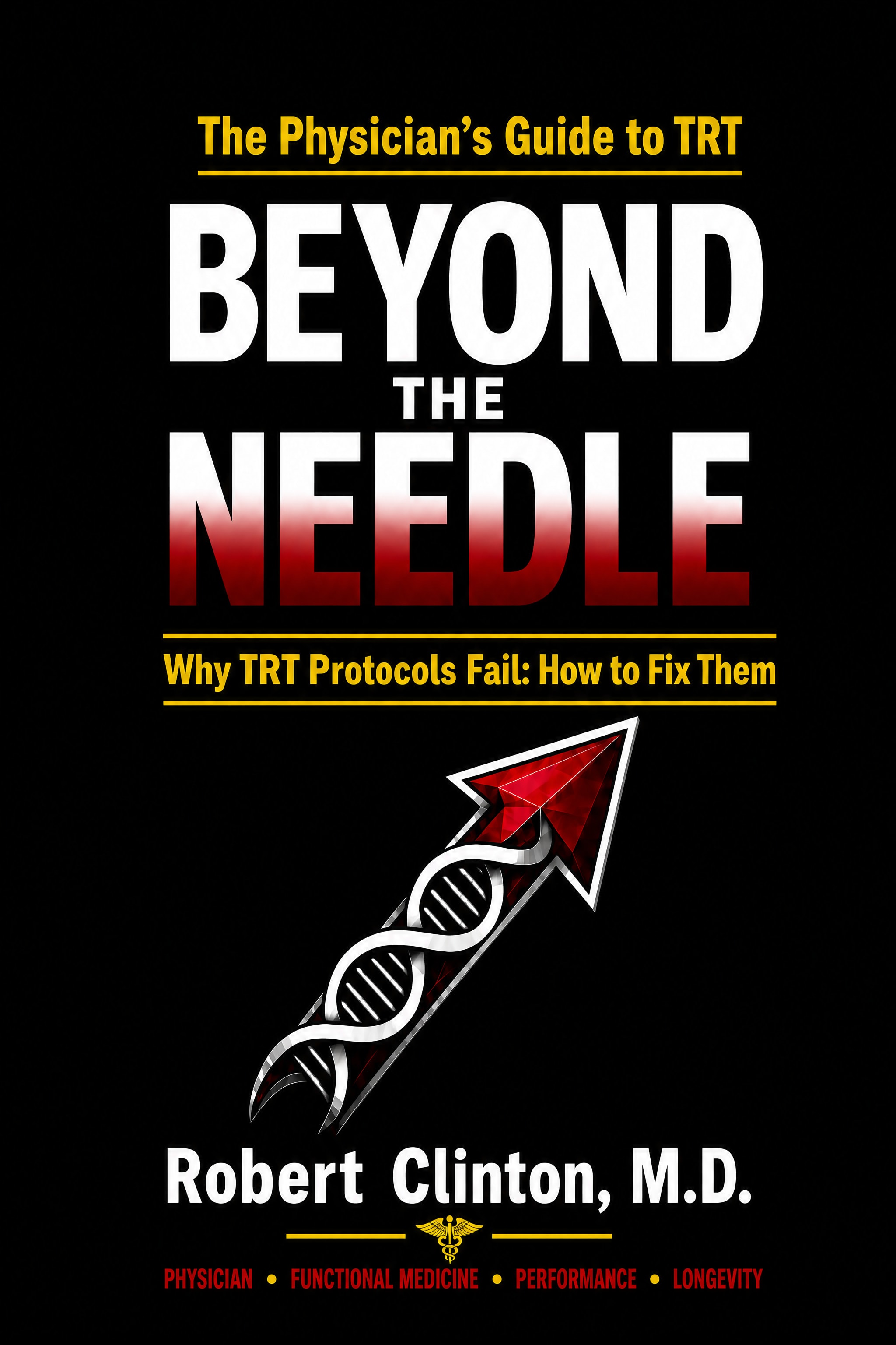 Beyond the Needle: Why TRT Protocols Fail and How to Fix Them — book cover